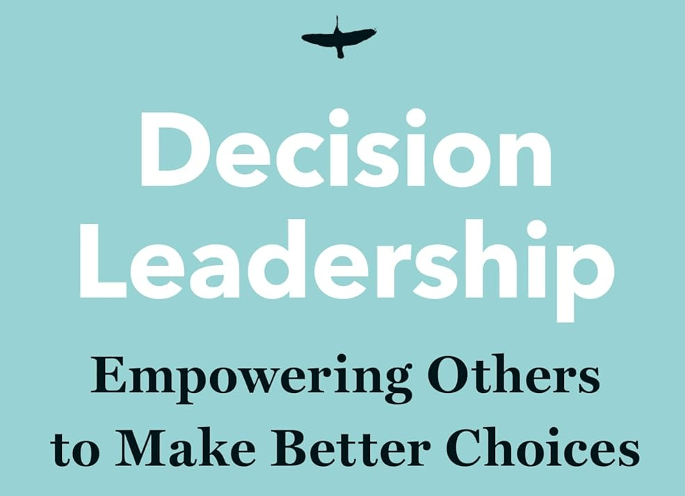 Designing the Ultimate “Decision Factory”: Leadership Beyond the Heroic&nbsp;Myth